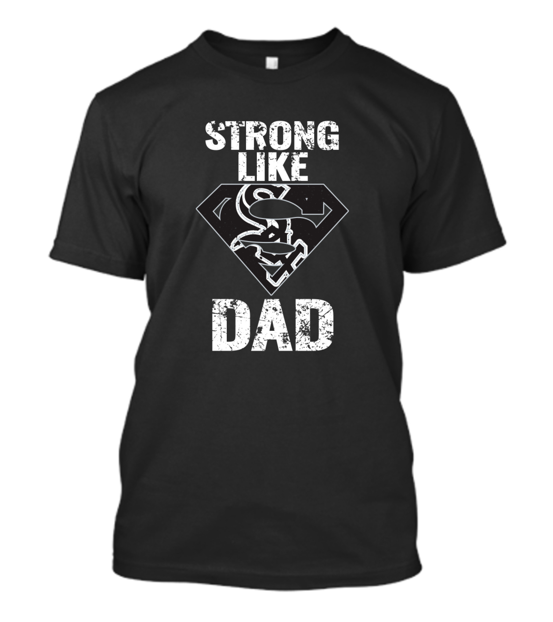 Strong Like Dad Chicago White Sox Super Dad T-Shirt
