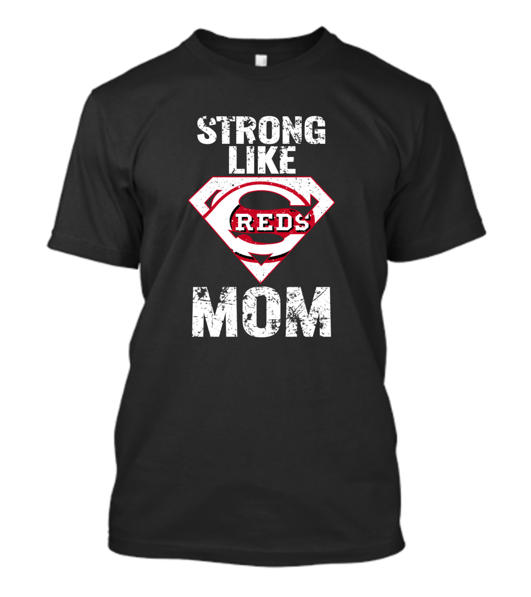 Strong Like Cincinnati Reds Super Mom T-Shirt