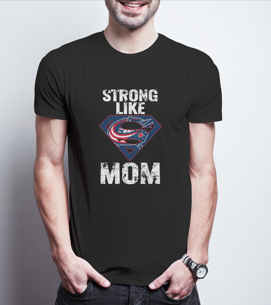 Strong Like Mom Columbus Blue Jackets Super T-Shirt