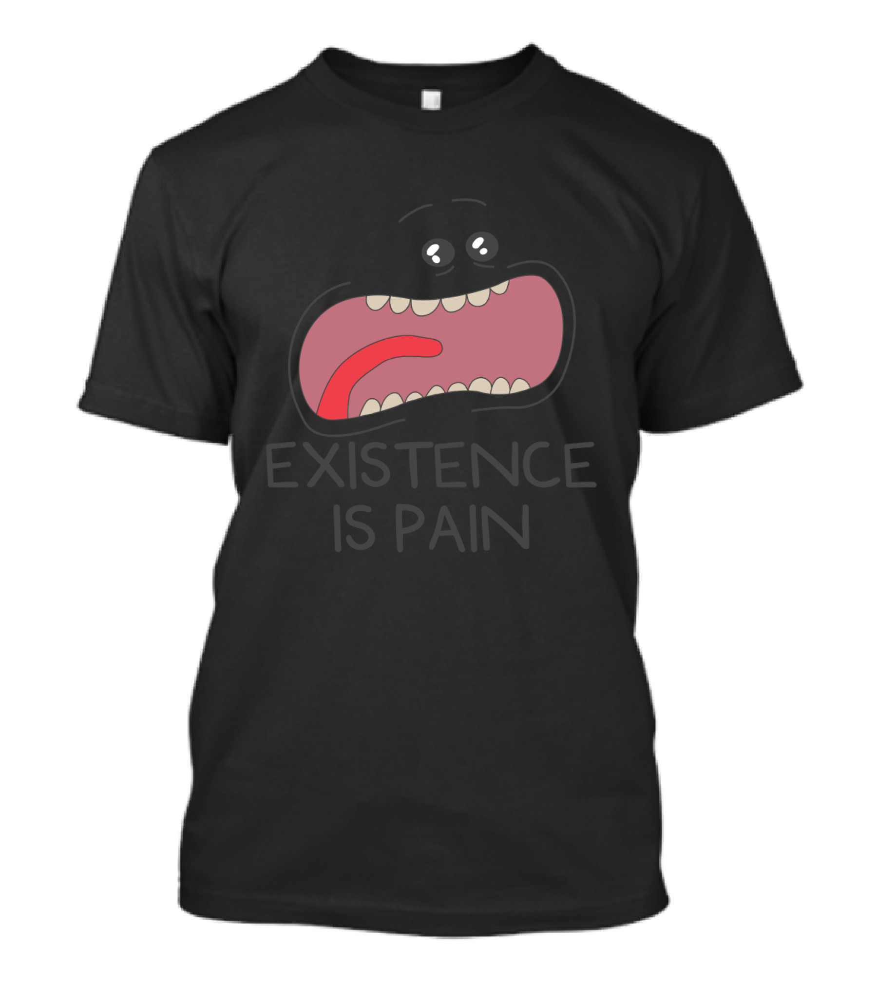 Existence Is Pain Rick And Morty Fans Mouth Character T-Shirt