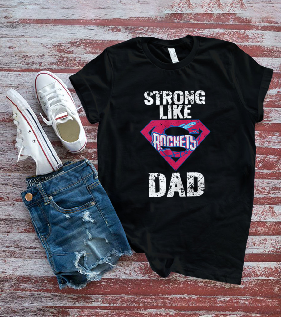 Strong Like Rockets Dad T-Shirt