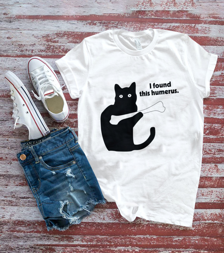 Black Cat With Bone And Humorous Text I Found This Humerus T-Shirt