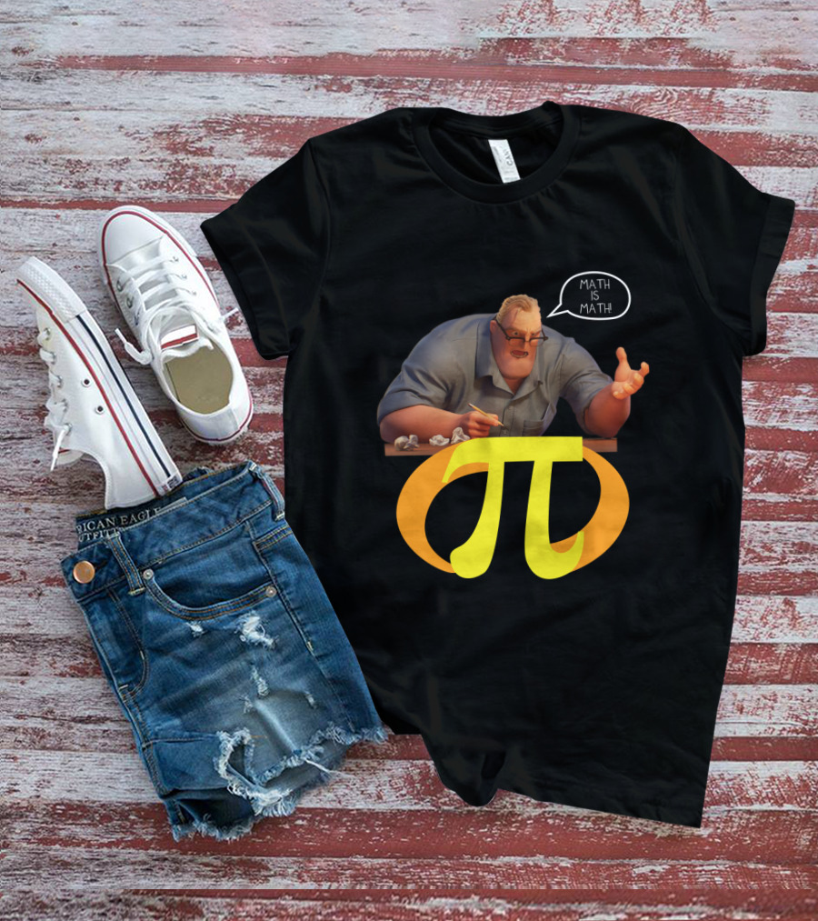 Mr. Incredible Math Is Math Pi Symbol Meme T-Shirt