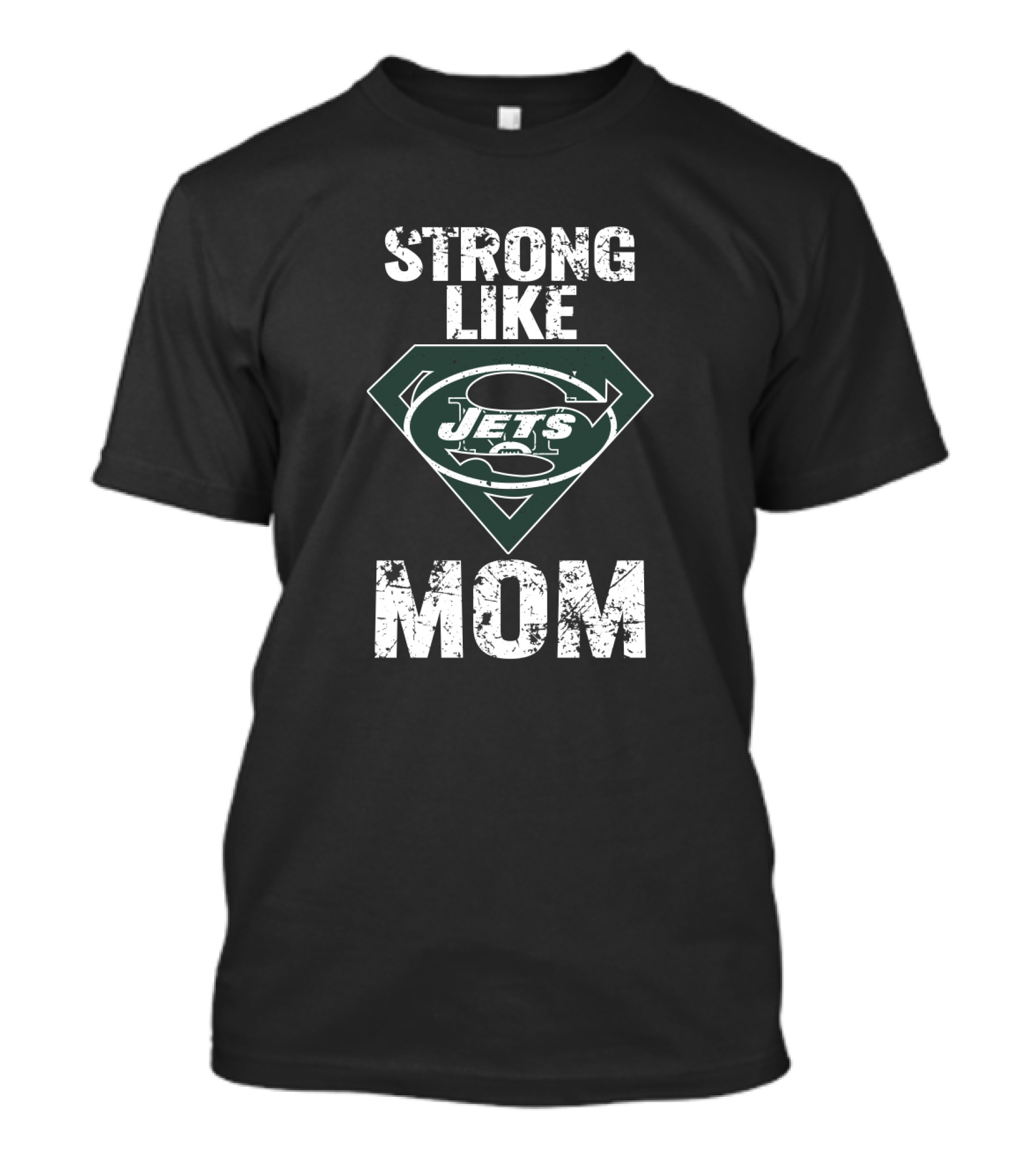 Strong Like New York Jets Super Mom T-Shirt