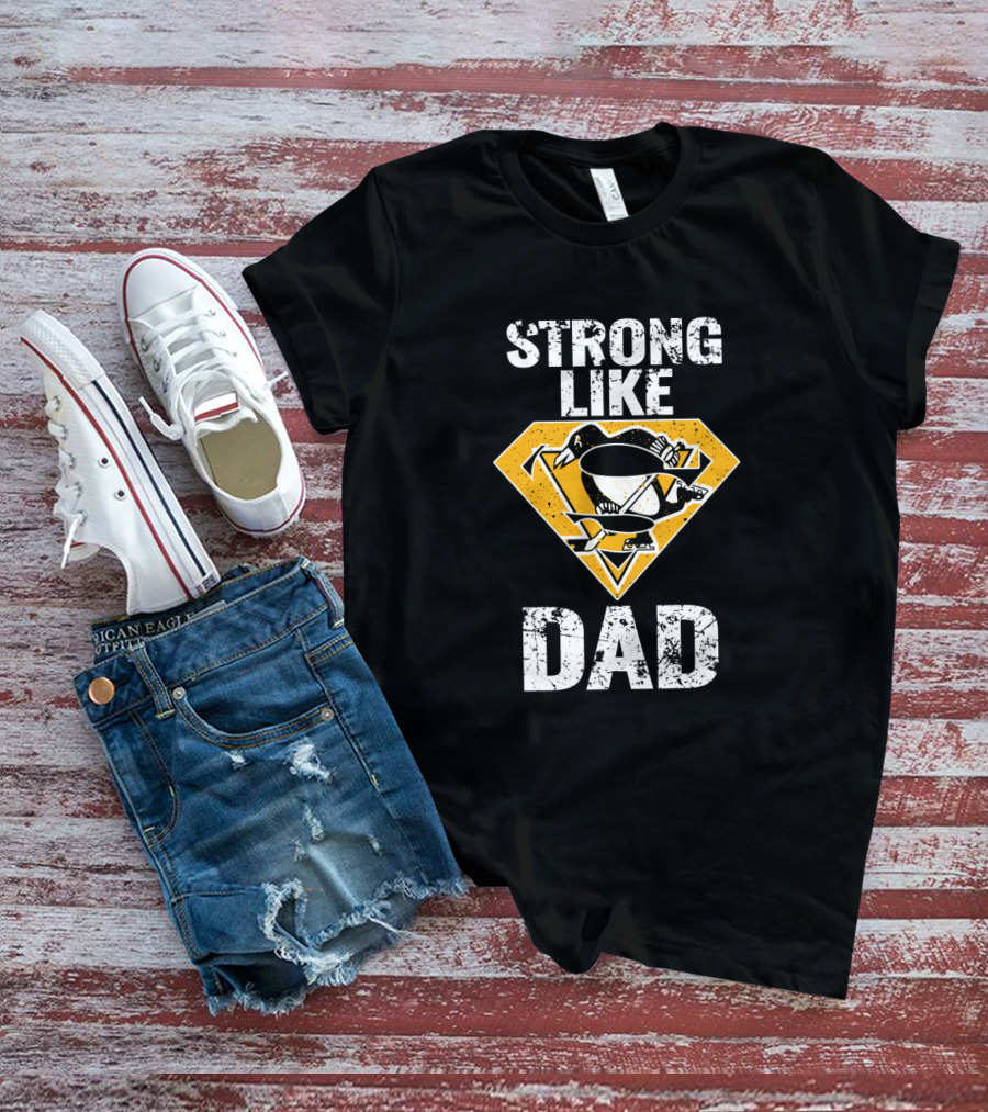 Strong Like Dad Pittsburgh Penguins Super Dad T-Shirt