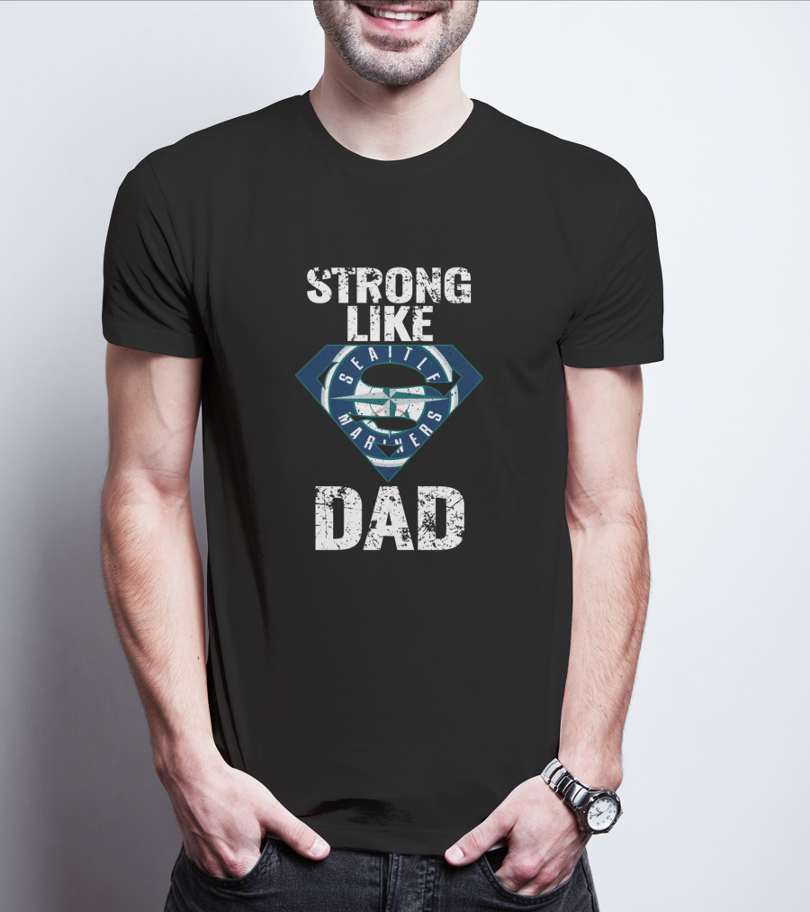 Strong Like Dad Seattle Mariners Logo Super Dad T-Shirt