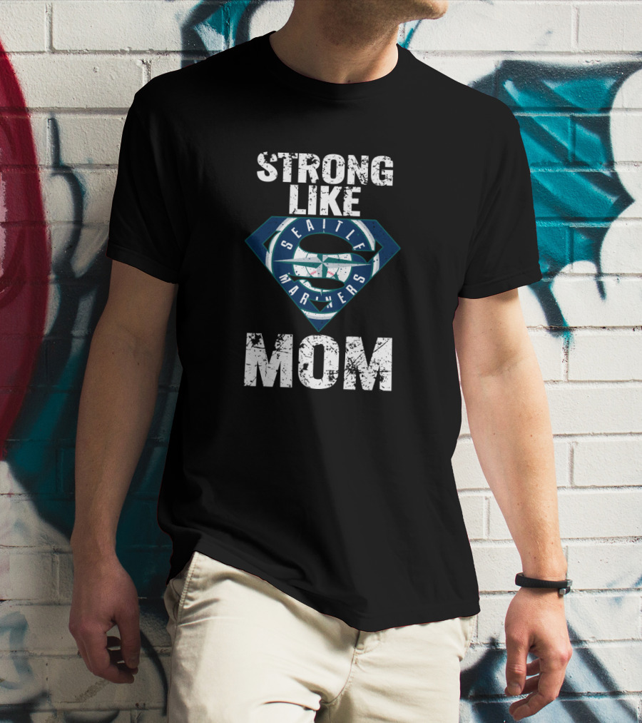 Seattle Mariners Strong Like Mom Superhero Emblem T-Shirt