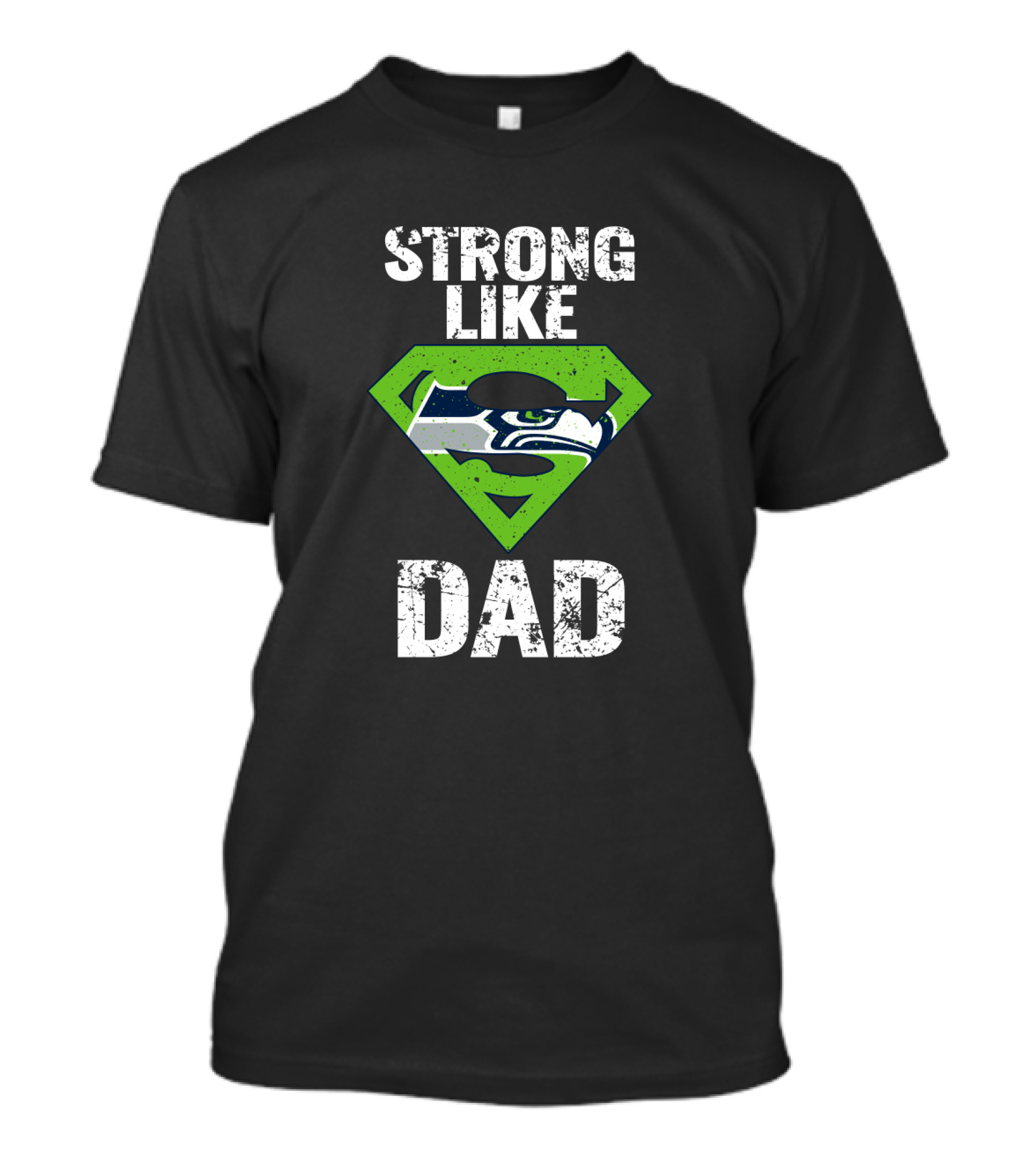 Strong Like Dad Seattle Seahawks Super Dad T-Shirt