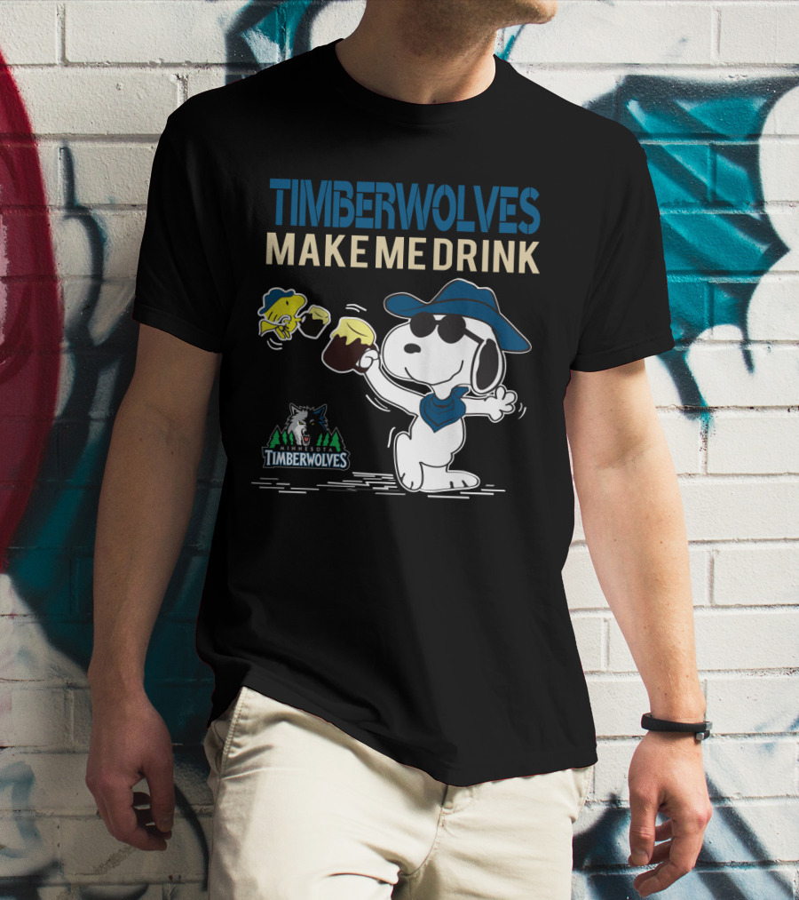 Timberwolves Make Me Drink Minnesota Timberwolves Snoopy Fans T-Shirt