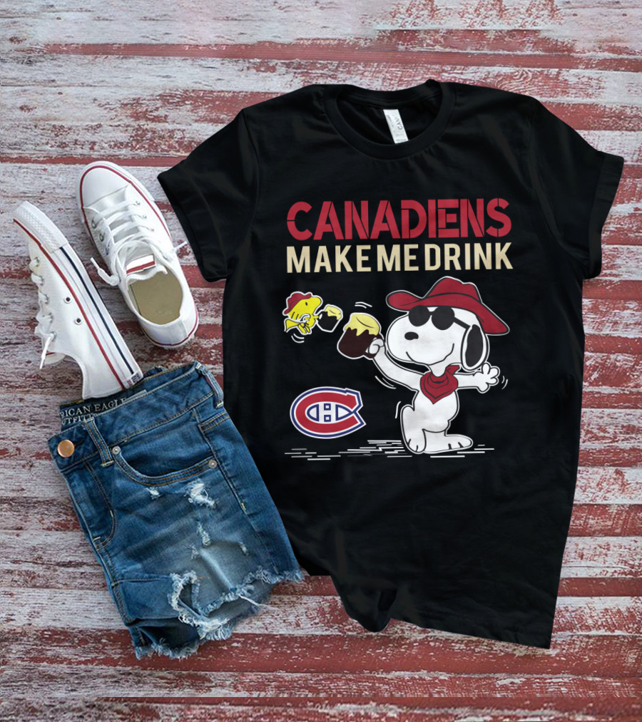 Montreal Canadiens Make Me Drink Snoopy Graphic With Canadiens T-Shirt