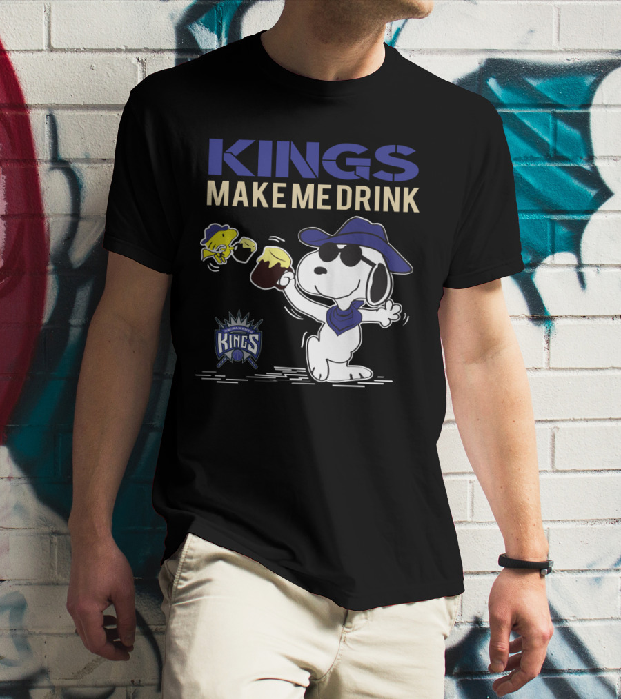 Kings Make Me Drink Sacramento Snoopy Fan Comedy T-Shirt