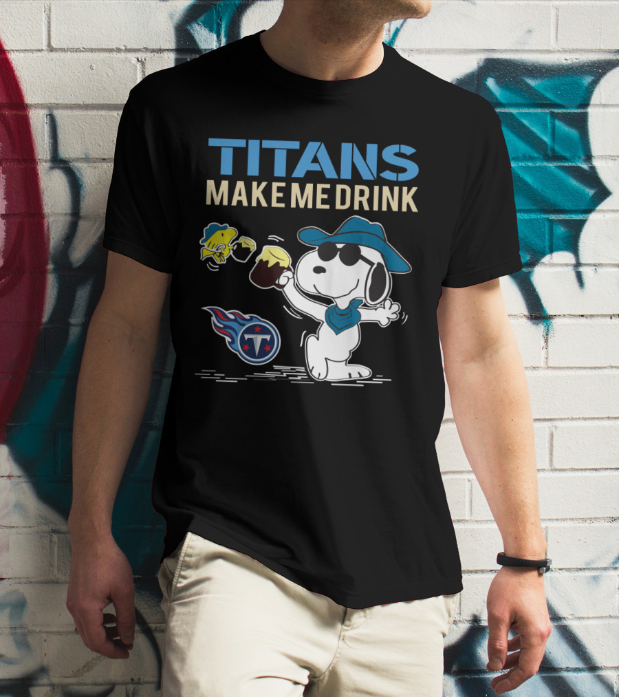 Titans Make Me Drink Snoopy Tennessee Titans Fans Peanuts Nfl Football T-Shirt