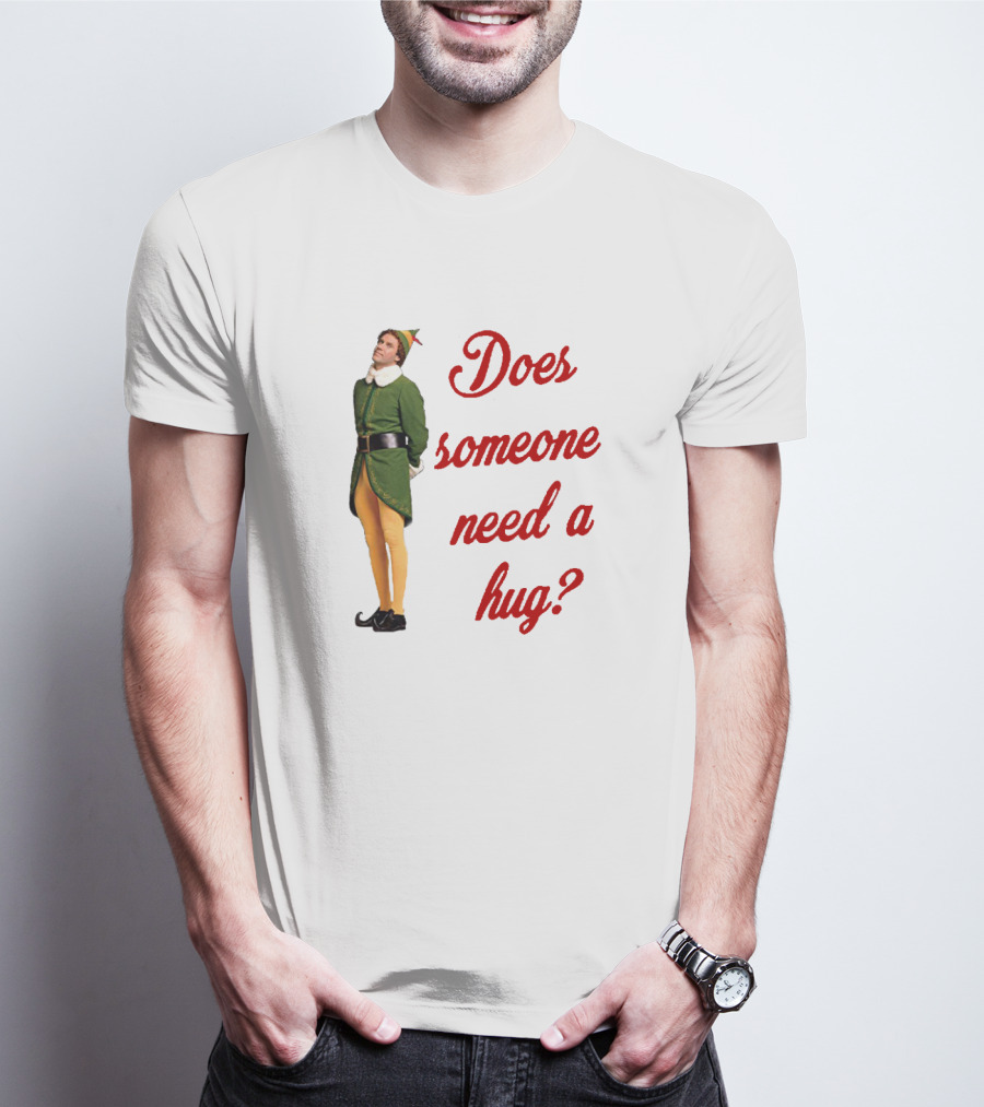 Does Someone Need A Hug Xmas Elf Buddy Green Costume T-Shirt
