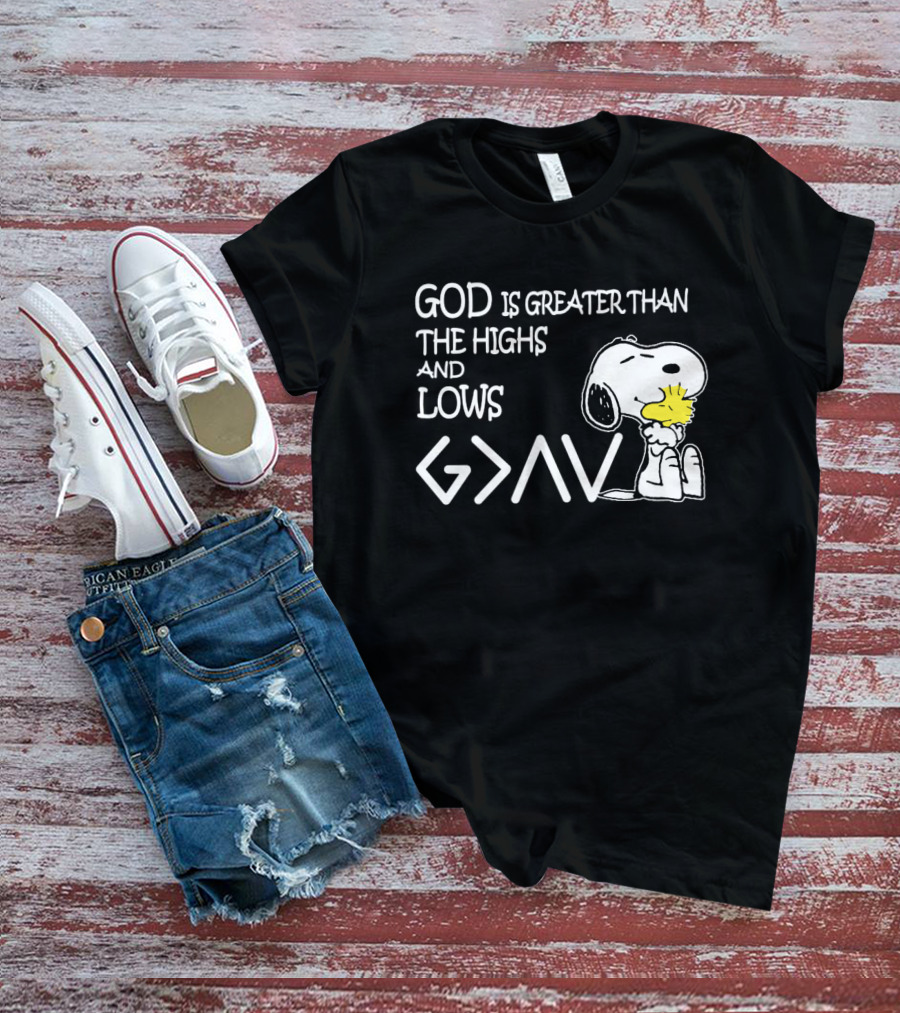 God Is Greater Than Highs Lows Snoopy Woodstock T-Shirt