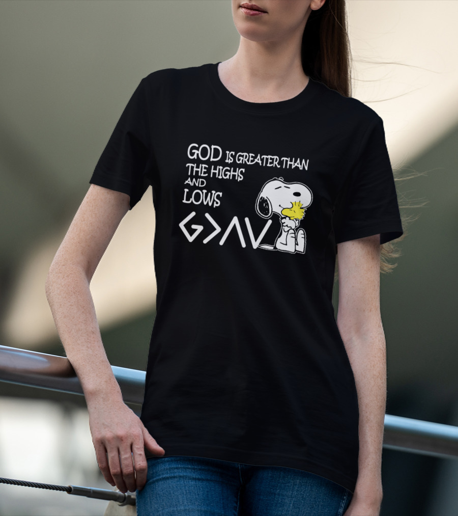 God Is Greater Than Highs Lows Snoopy Woodstock T-Shirt
