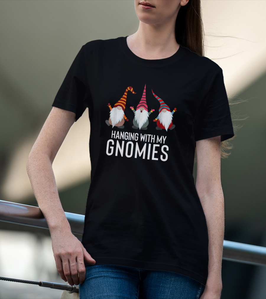 Hanging With My Gnomies Cute Gnome Trio Fun Holiday T-Shirt