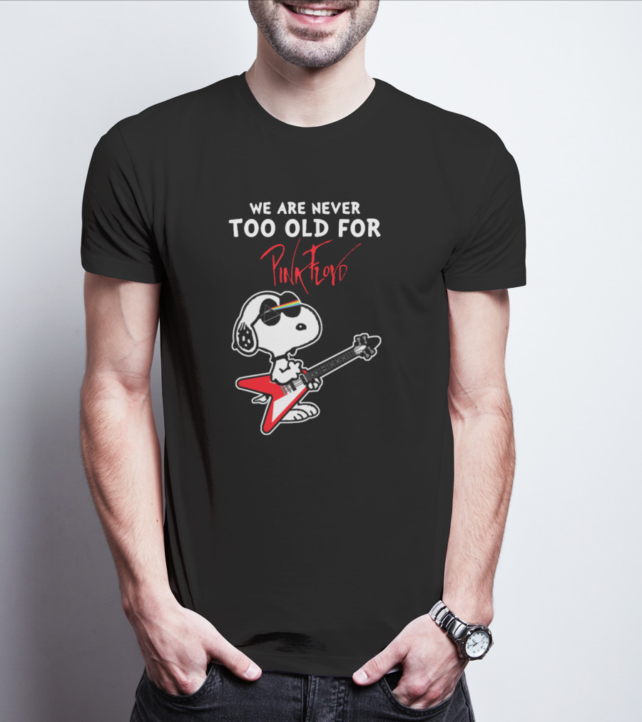 We Are Never Too Old For Pink Floyd Peanuts Snoopy Playing Rock Guitar T-Shirt