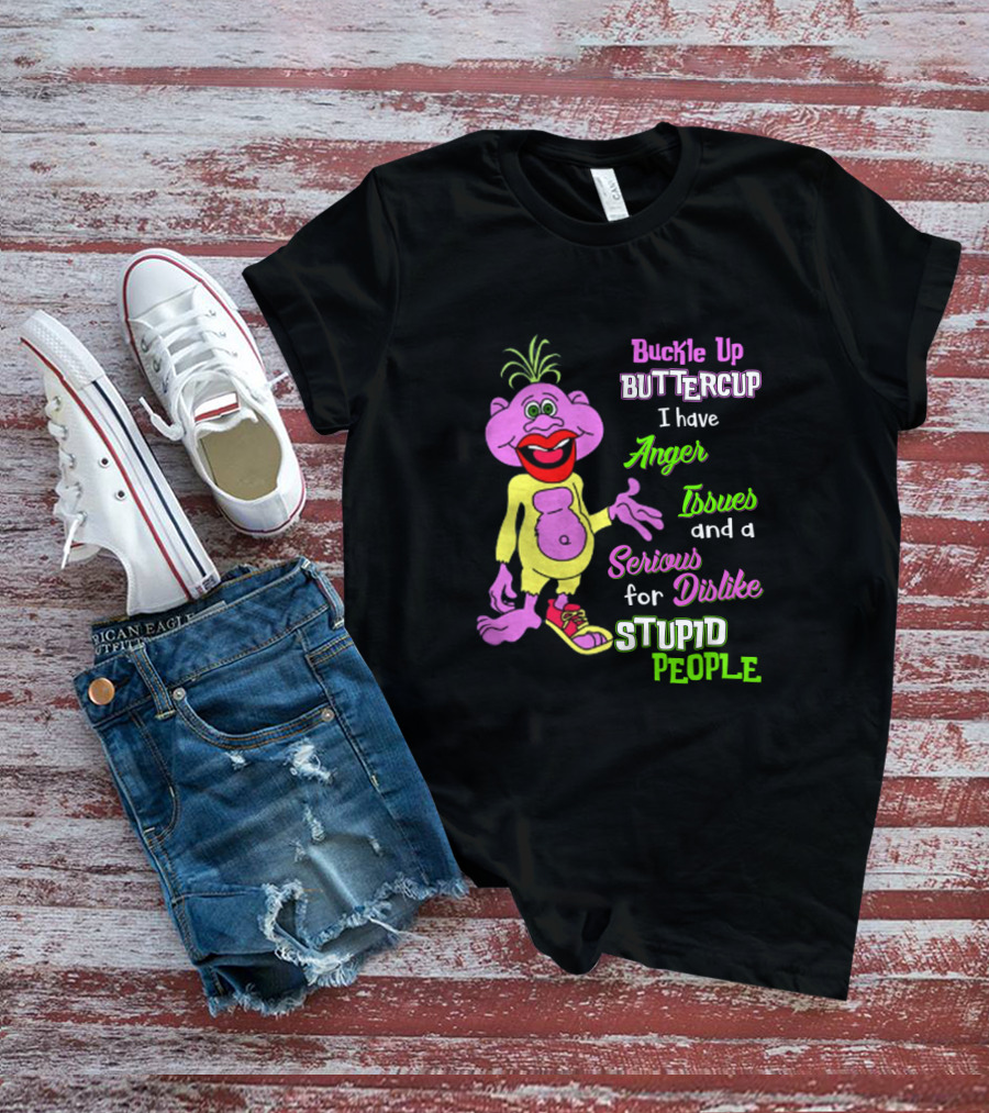 Buckle Up Buttercup I Have Anger Issues And A Serious Dislike For Stupid People Purple Cartoon Character T-Shirt