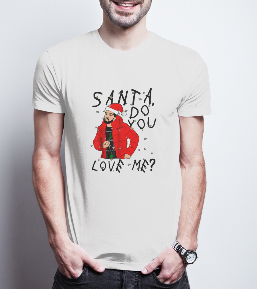 Santa Do You Love Me Festive Red Jacket And Bearded Santa Hat Holiday T-Shirt