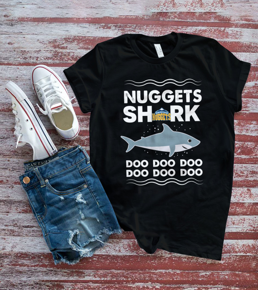 Denver Nuggets Shark Doo Doo Doo Doo Doo Doo T-Shirt