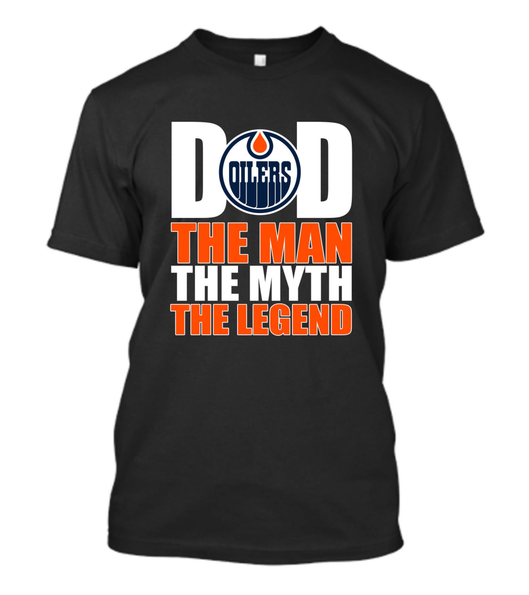 Dad Oilers The Man The Myth The Legend T-Shirt