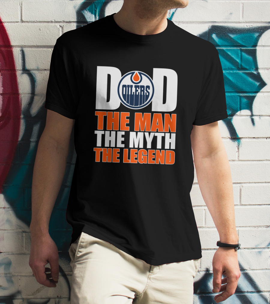 Dad Oilers The Man The Myth The Legend T-Shirt