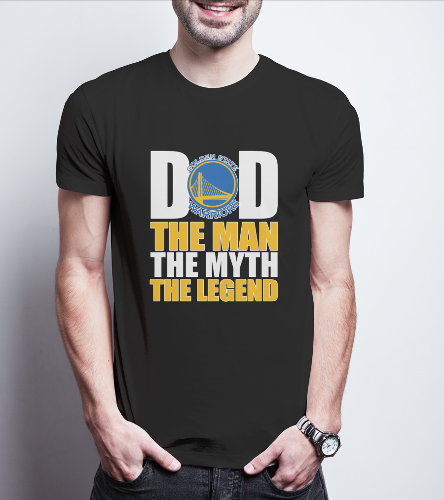 Golden State Warriors Dad The Man The Myth The Legend Father's Day T-Shirt