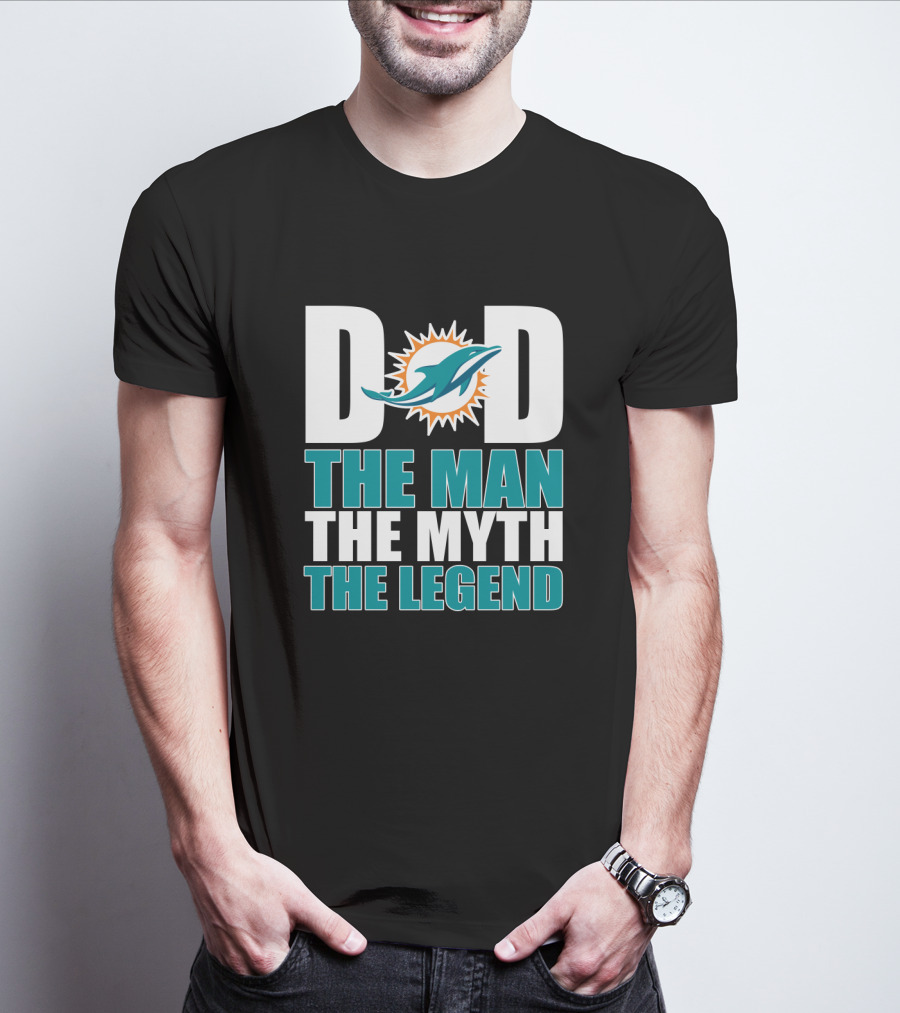 Miami Dolphins Dad The Man The Myth The Legend Father's Day Gift T-Shirt