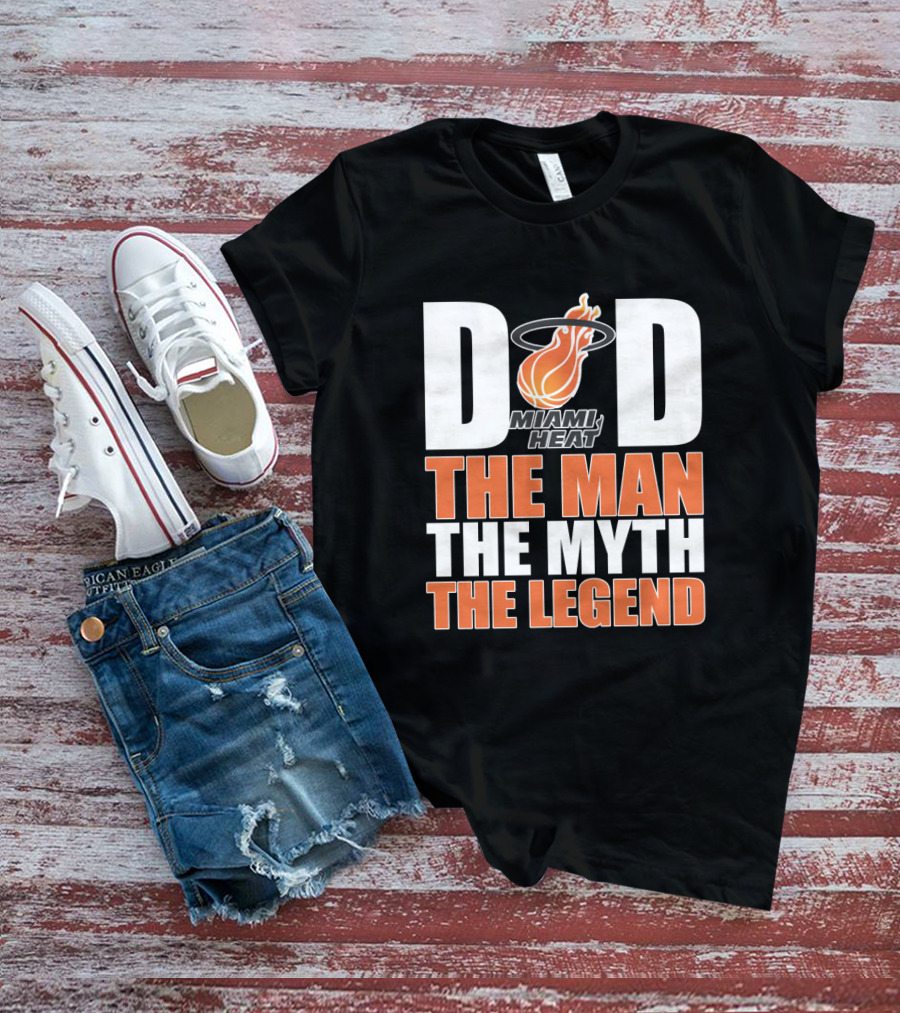 Miami Heat Dad The Man The Myth The Legend Father's Day T-Shirt