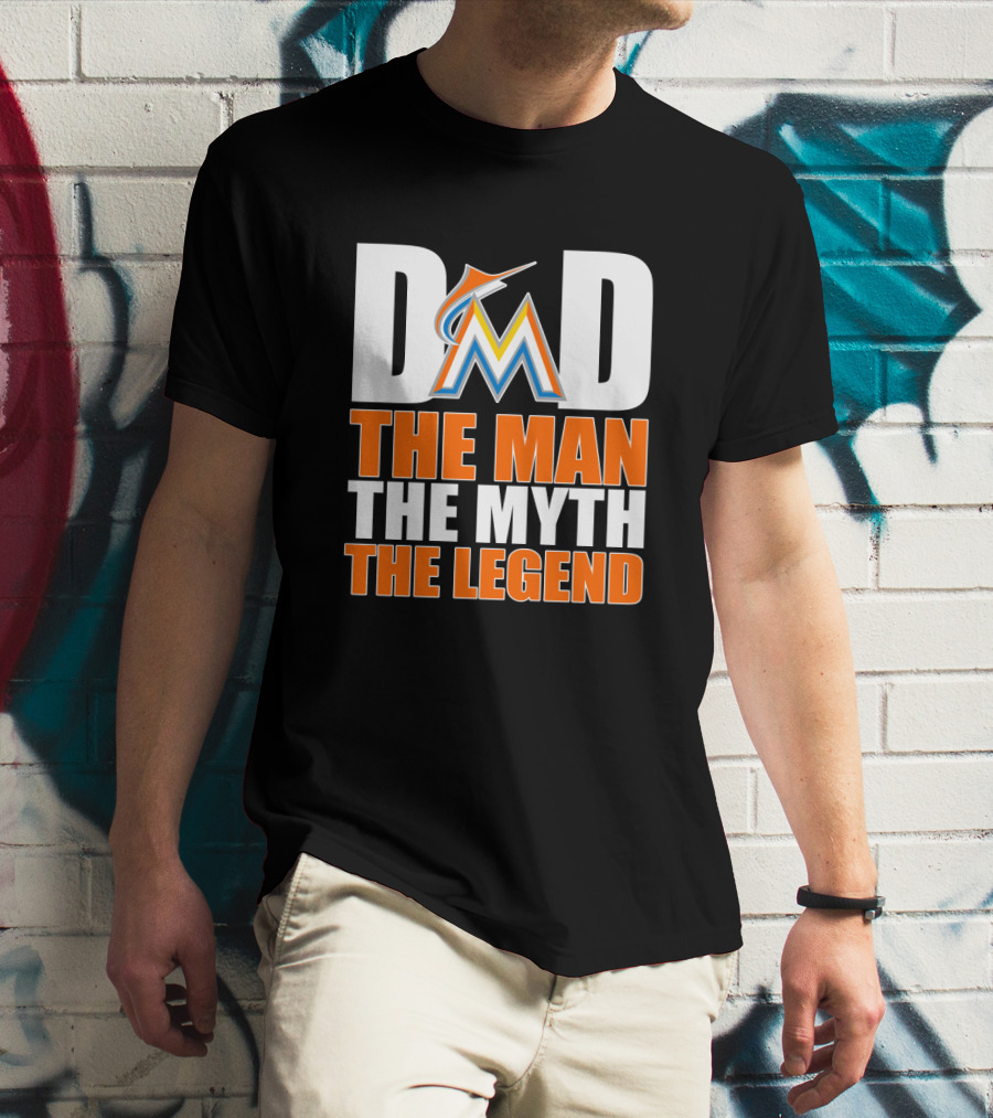 Miami Marlins Dad The Man The Myth The Legend T-Shirt