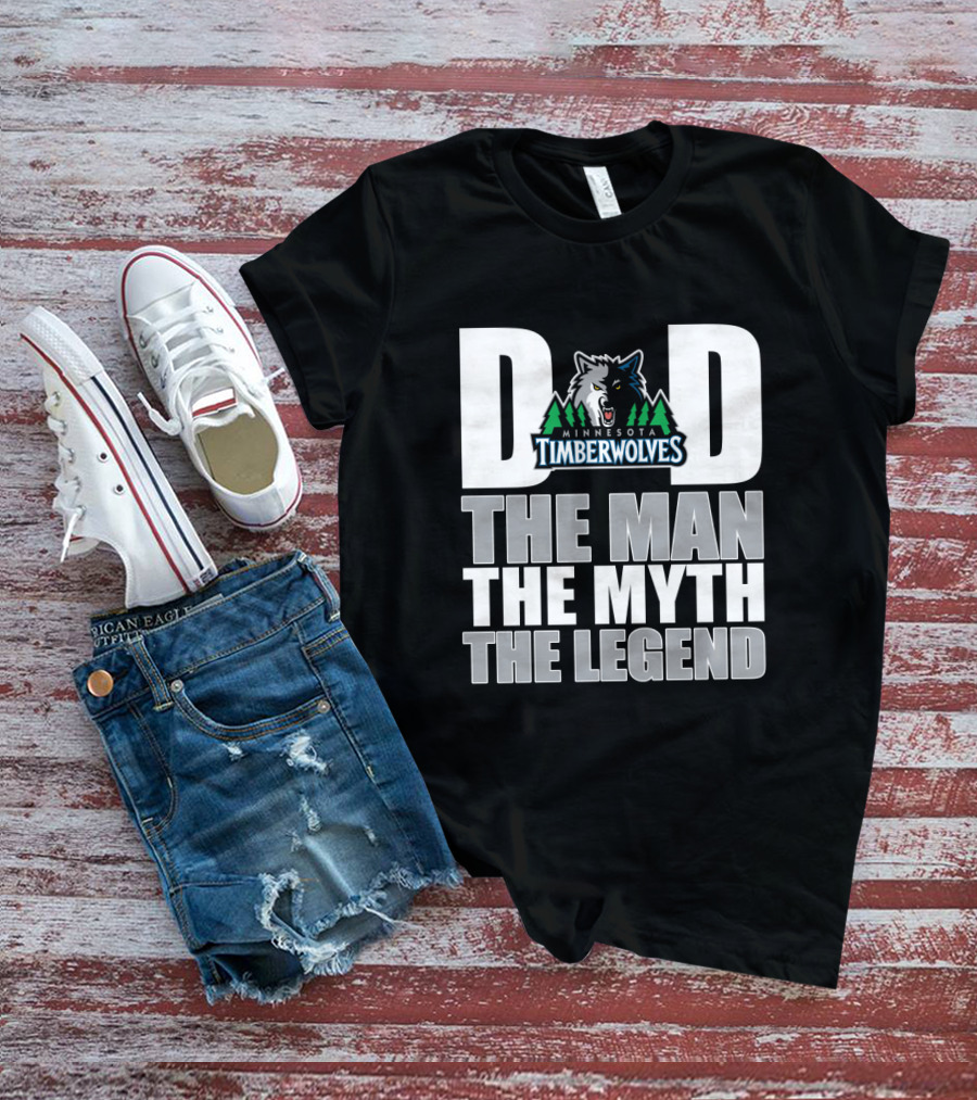 Minnesota Timberwolves Dad The Man The Myth The Legend Father's Day Gift T-Shirt
