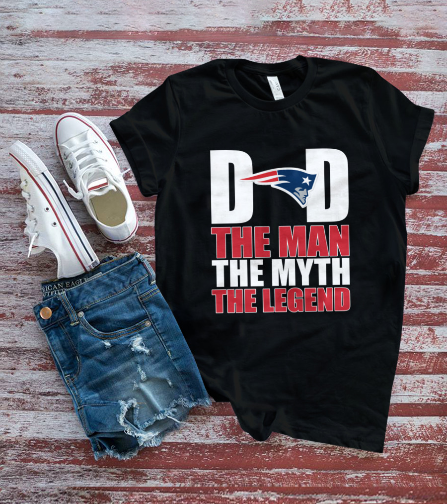New England Patriots Dad The Man The Myth The Legend Father's Day Gift T-Shirt