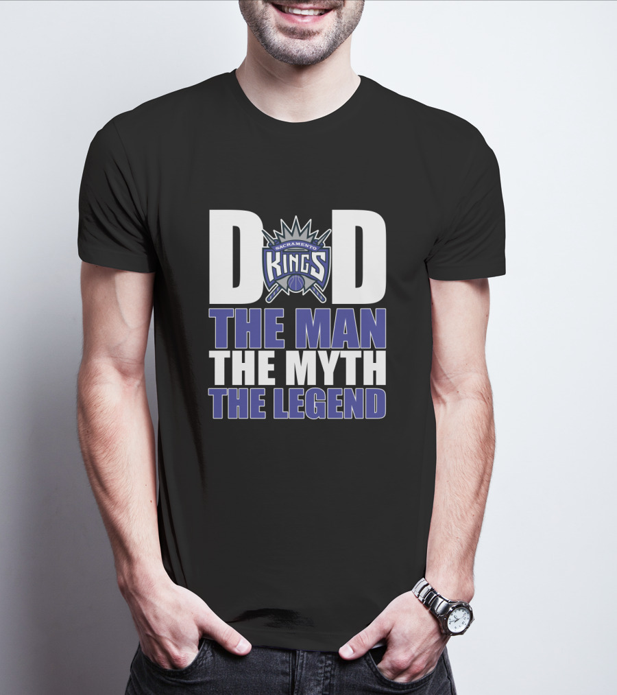 Sacramento Kings Dad The Man The Myth The Legend Father's Day Gift T-Shirt
