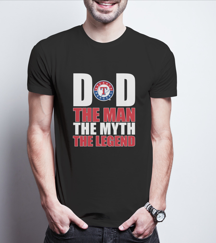 Dad The Man The Myth The Legend Texas Rangers T-Shirt