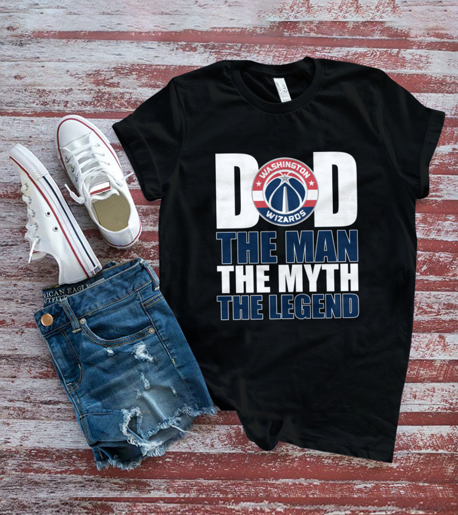 Washington Wizards Dad The Man The Myth The Legend Father's Day T-Shirt