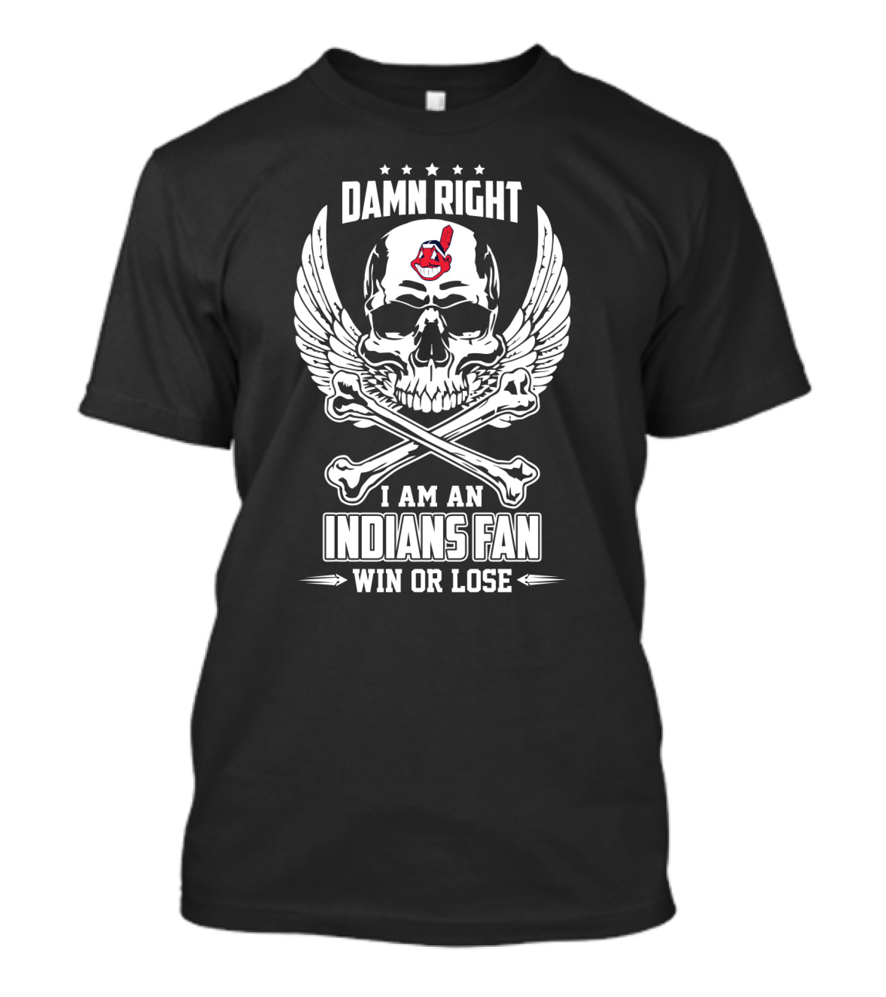 Damn Right I Am An Indians Fan Win Or Lose Skull With Wings And Crossbones T-Shirt