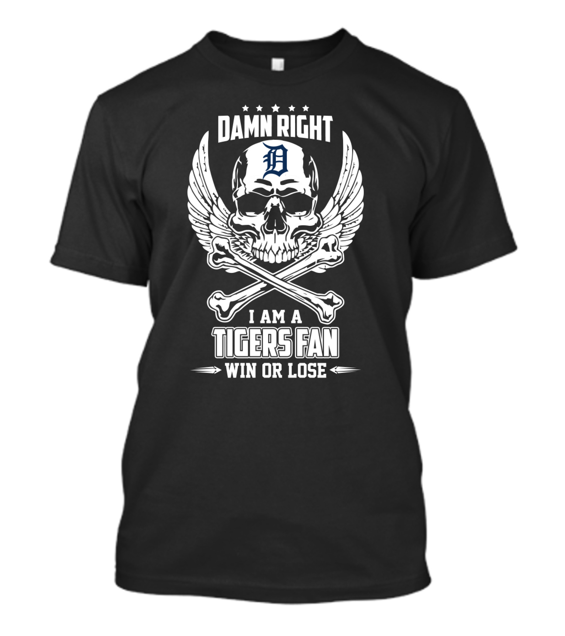 Damn Right I Am A Detroit Tigers Fan Win Or Lose Skull With Wings And Crossbones T-Shirt