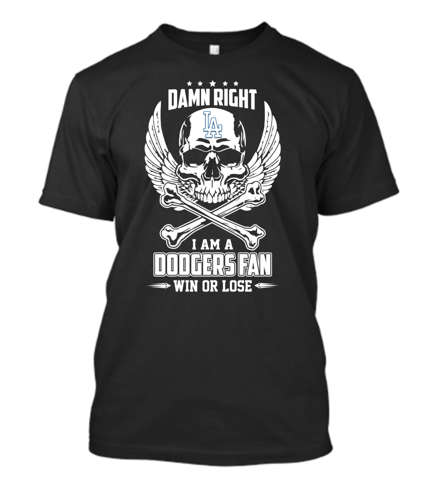 Damn Right I Am A Dodgers Fan Win Or Lose LA Skull And Crossbones T-Shirt