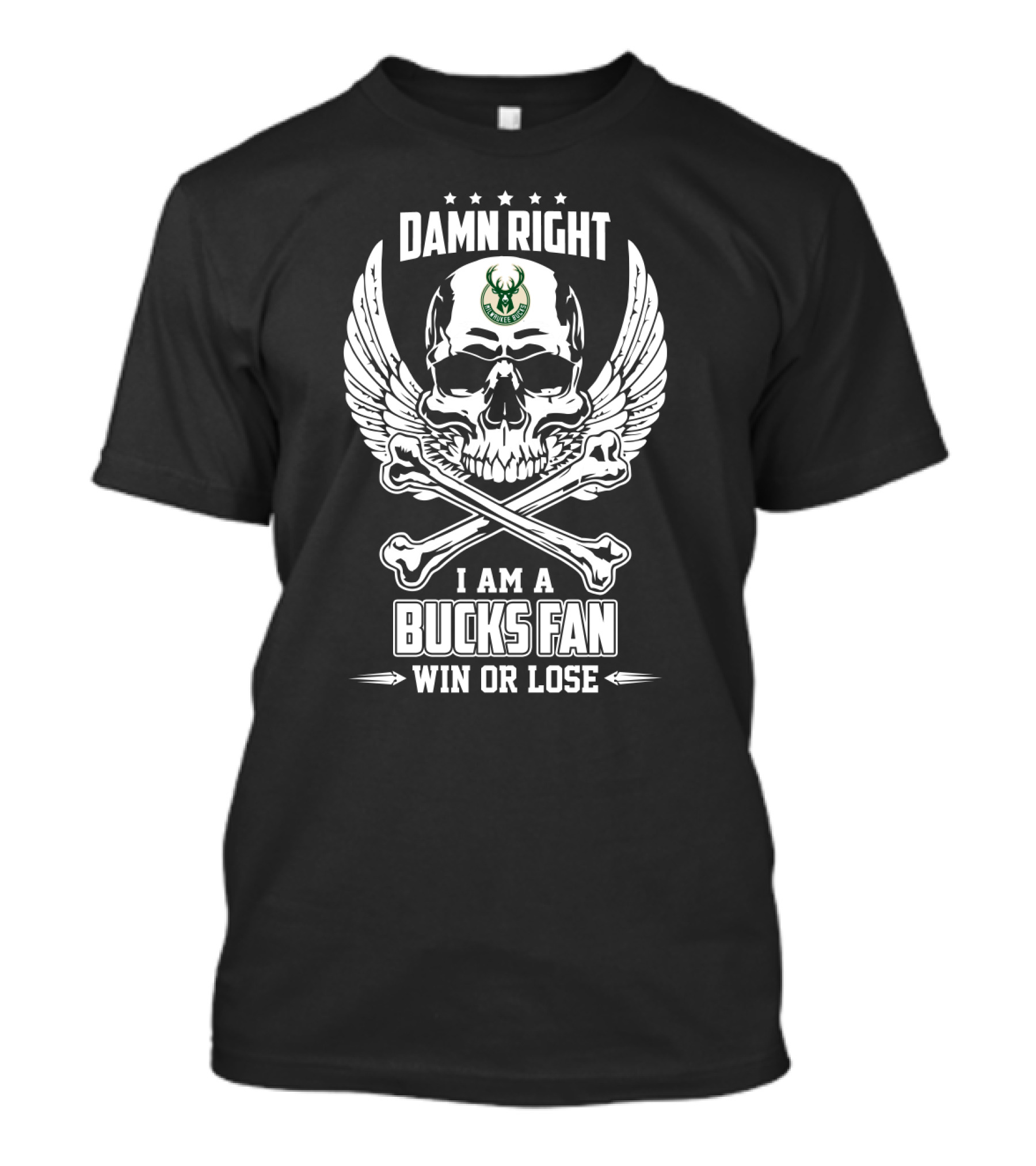 Damn Right I Am A Bucks Fan Win Or Lose T-Shirt