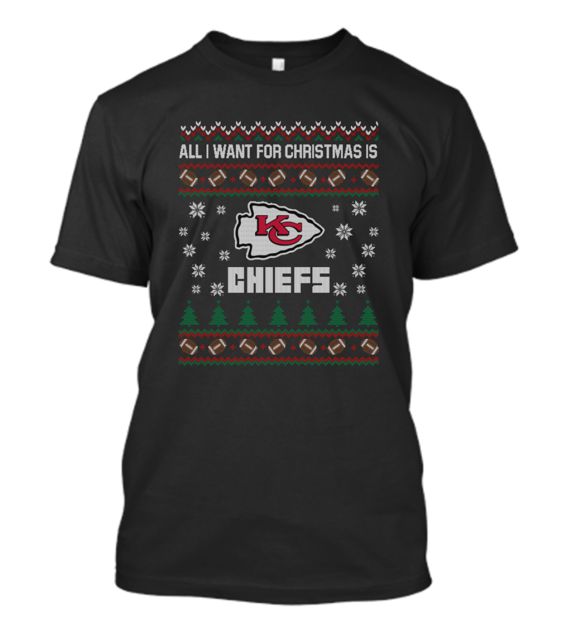 All I Want For Christmas Is Chiefs Ugly Christmas Kansas City Chiefs Fans T-Shirt