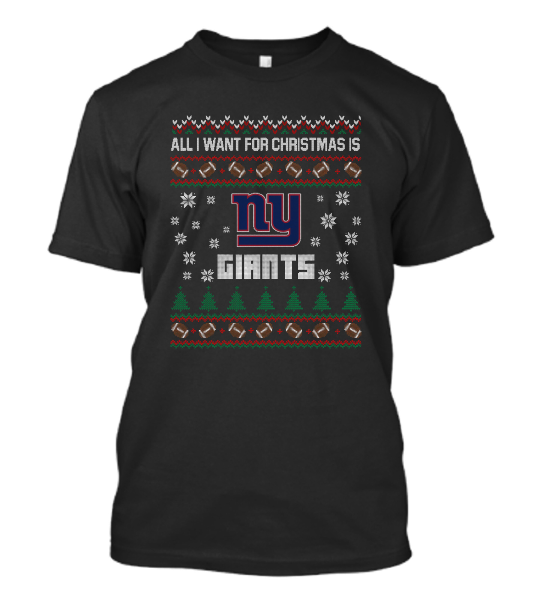 All I Want For Christmas Is New York Giants Ugly Christmas T-Shirt