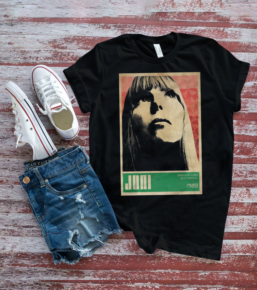 Joni Mitchell Express So Easy To Express So Hard To Feel T-Shirt
