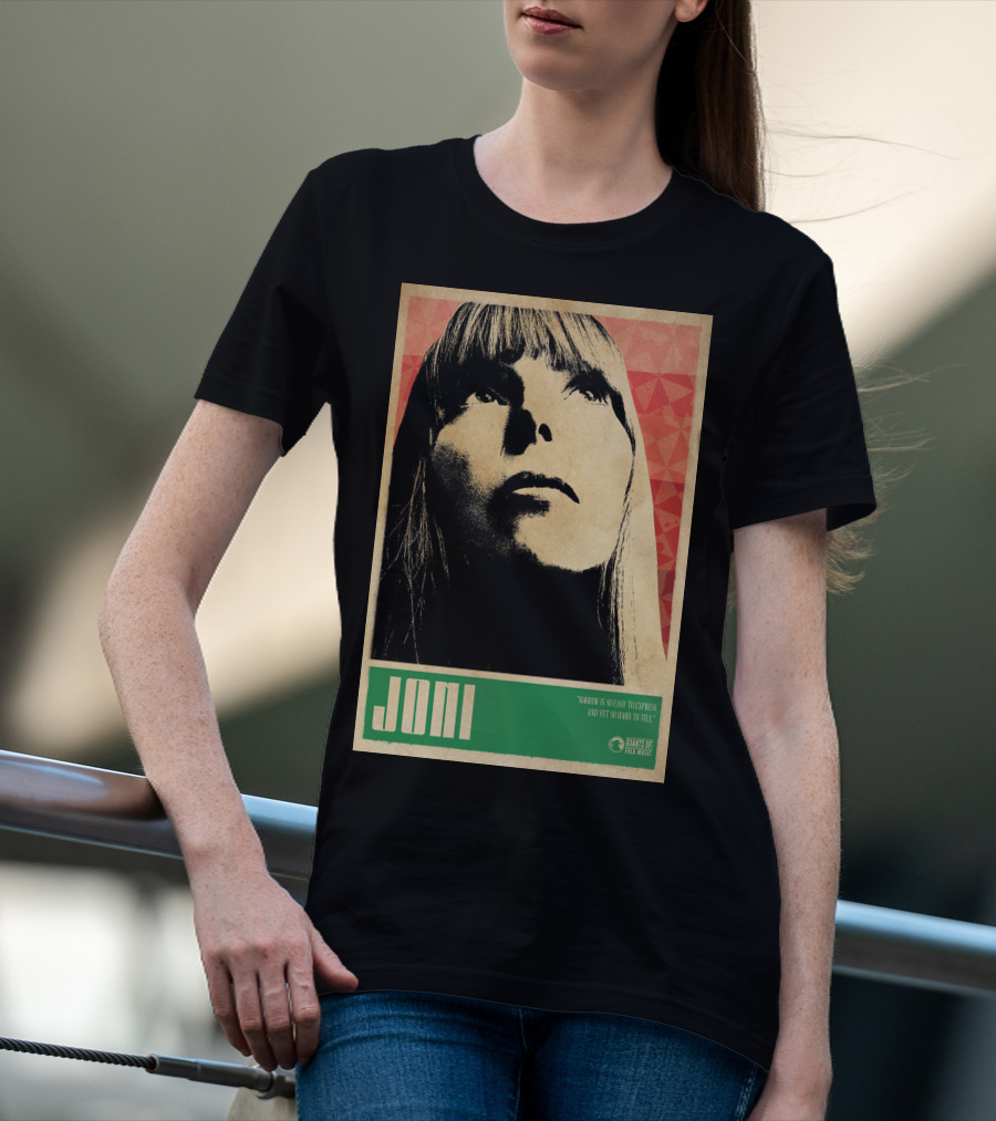 Joni Mitchell Express So Easy To Express So Hard To Feel T-Shirt