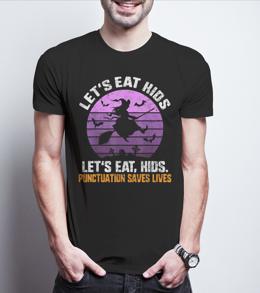 Let's Eat Kids Punctuation Saves Lives Halloween Witches Bats T-Shirt