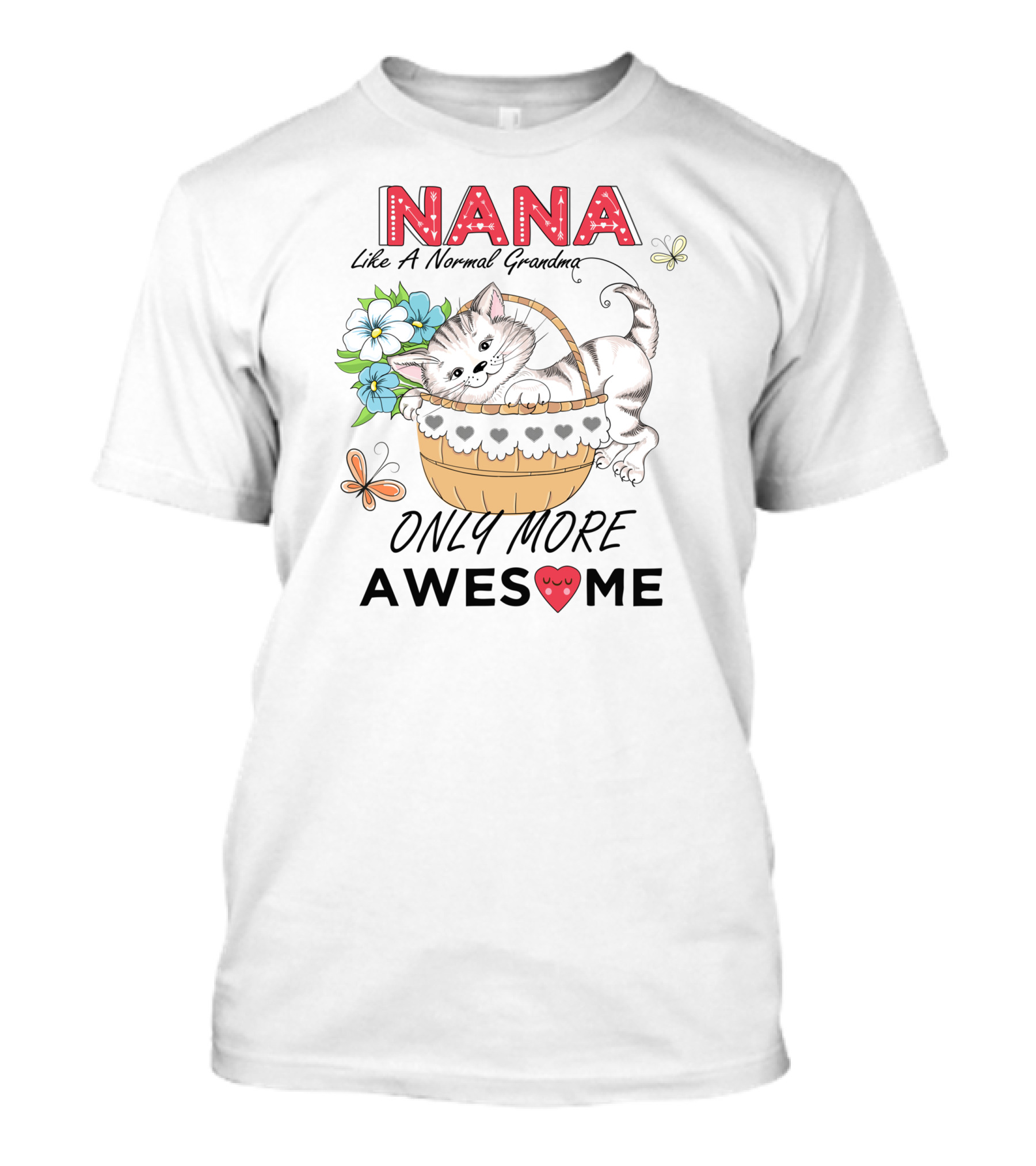 Nana Like A Normal Grandma Only More Awesome T-Shirt