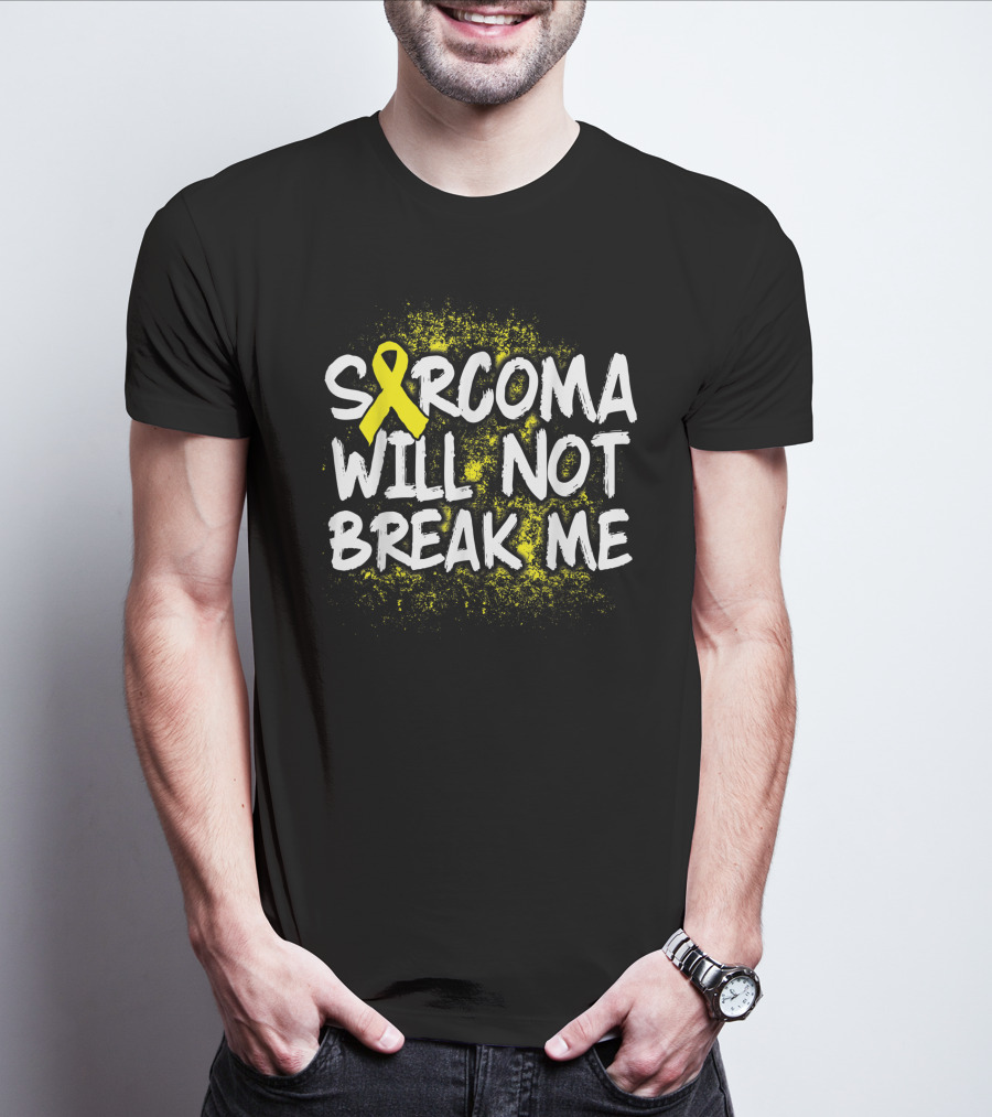 Sarcoma Cancer Will Not Break Me Survivor Warrior T-Shirt