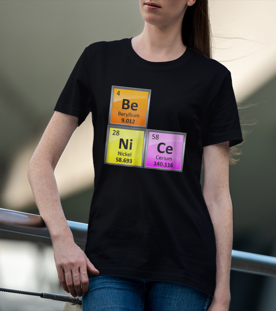 Science Be Ni Ce Periodic Table Elements Beryllium Nickel Cerium T-Shirt