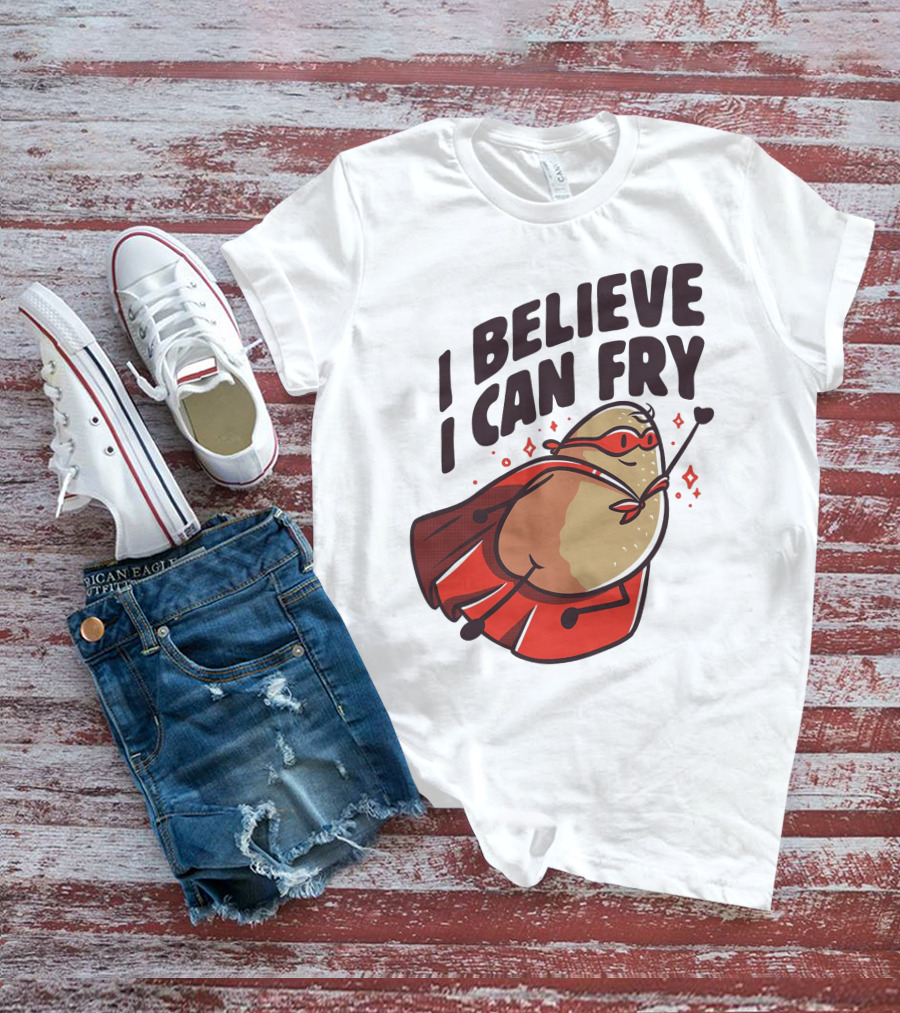 I Believe I Can Fry Potato Superhero T-Shirt