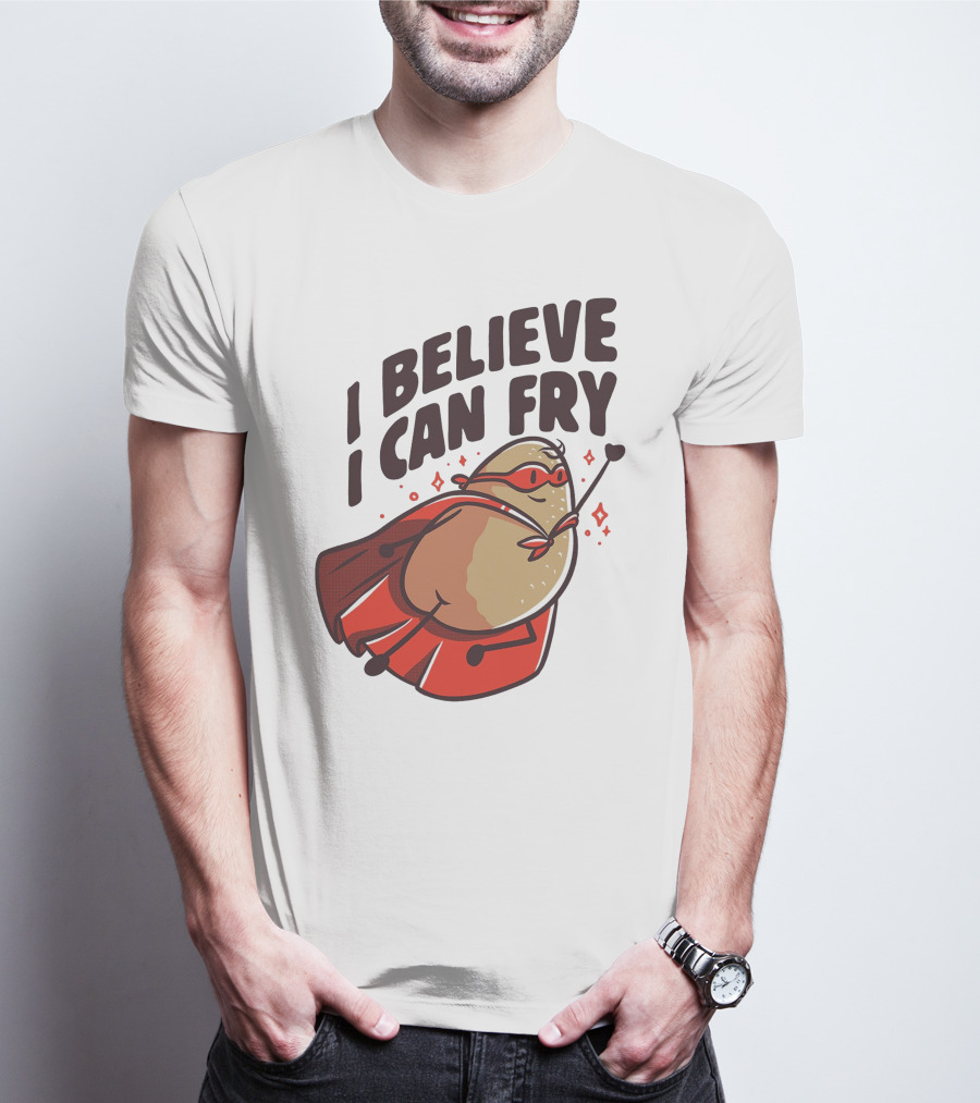 I Believe I Can Fry Potato Superhero T-Shirt