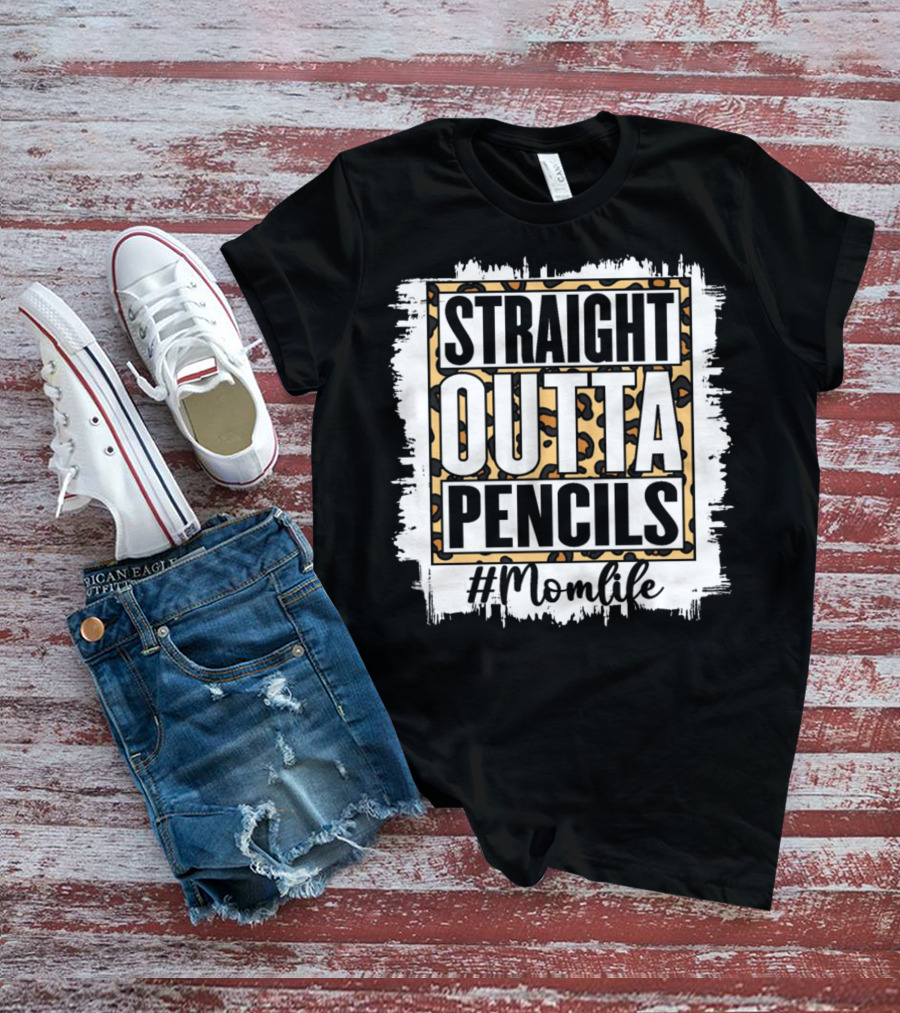 Straight Outta Pencils #Momlife T-Shirt